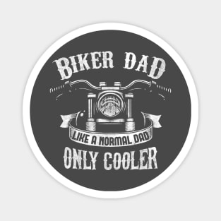 Biker Dad Like A Normal Dad Only Cooler Magnet